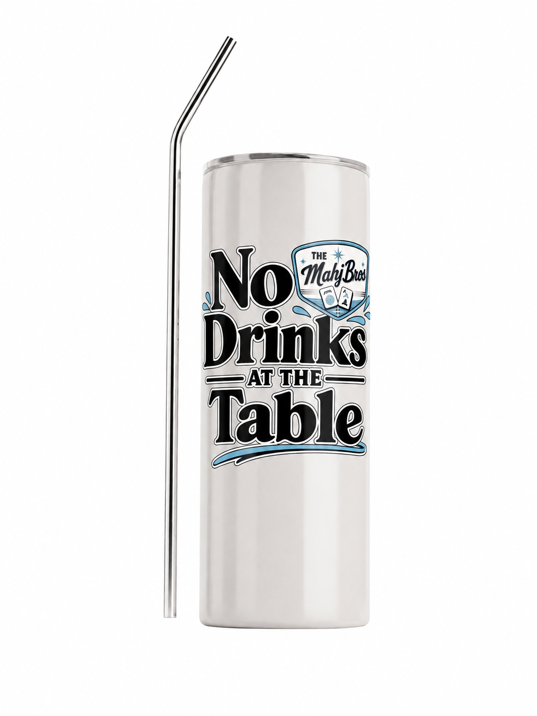The Mahj Bros “No Drinks at the Table” Tumbler